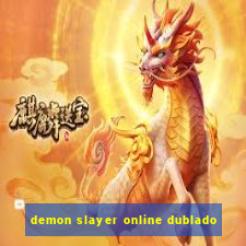 demon slayer online dublado